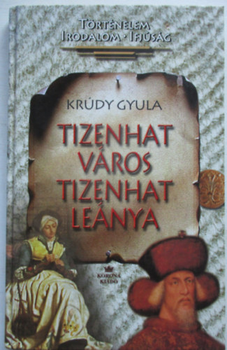 Kr�dy Gyula - Tizenhat v�ros tizenhat le�nya