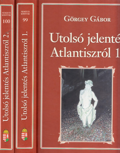 Görgey Gábor - Utolsó jelentés Atlantiszról I-II. (Nemzeti könyvtár 99-100.)
