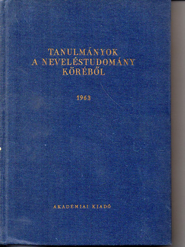 Szarka, Szokolszky, Kiss, Nagy - Tanulmnyok a nevelstudomny krbl 1963