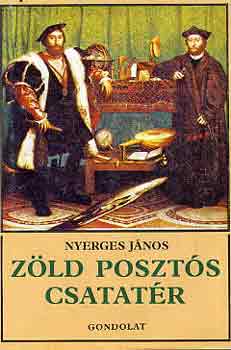 Nyerges Jnos - Zld poszts csatatr