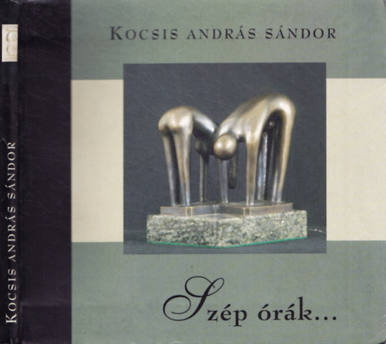 Kocsis András Sándor - Szép órák...