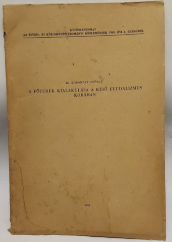 Dr. Korompay Gyrgy - A fterek kialakulsa a ks feudalizmus korban (klnlenyomat)