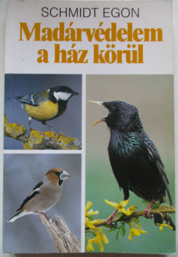 Schmidt Egon - Madrvdelem a hz krl