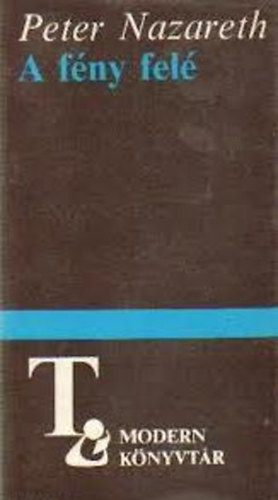 Peter Nazareth - A fény felé