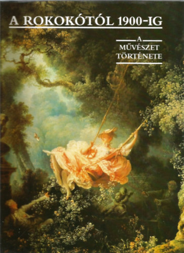 Corvina Kiad - A rokoktl 1900-ig-A mvszet trtnete