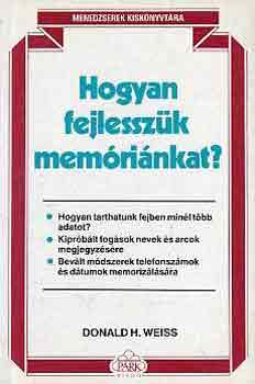 Donald H. Weiss - Hogyan fejlesszk memrinkat?