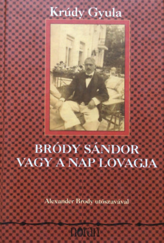Krúdy Gyula - Bródy Sándor vagy a nap lovagja
