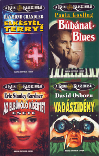 David Osborn, Paula Gosling, Erle Stanley Gardner, Raymond Chandler - 4 db A Krimi Klasszikusai sorozatb�l. Vad�szid�ny - B�b�nat-blues - Az elb�v�l� k�s�rtet esete - Elk�st�l, Terry!