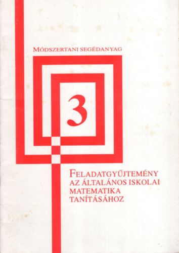 Dr. Smegi Lszln - Feladatgyjtemny az ltalnos iskolai matematika tantshoz 3. osztlynak  - Mdszertani segdanyag