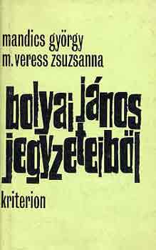 Mandics Gy.-M. Veress Zs. - Bolyai Jnos jegyzeteibl