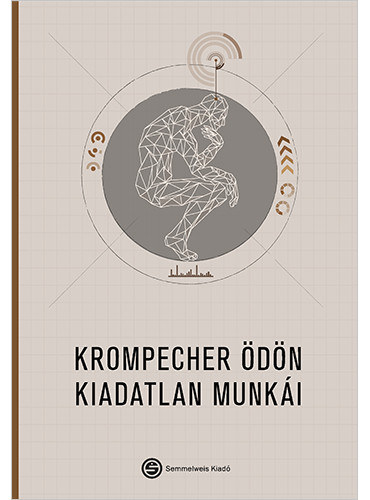 Korompay H. Jnos (szerk.) - Krompecher dn kiadatlan munki