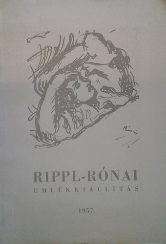 Takáts Gyula (szerk.) - Rippl-Rónai Emlékkiállítás 1957.
