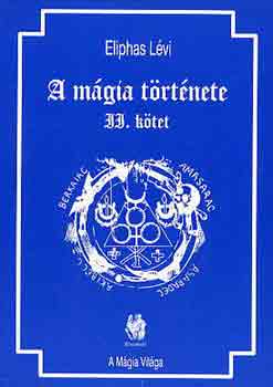 Eliphas Lvi - A mgia trtnete II.
