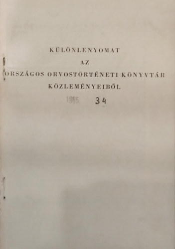 Különlenyomat az Országos Orvostörténeti Könyvtár közleményeiből -1965.