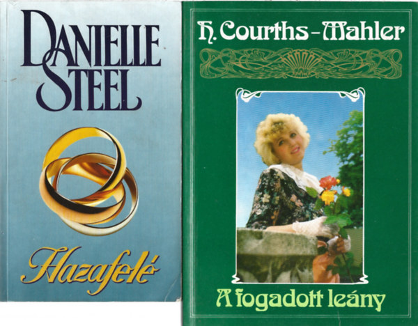 2 db k�nyv, Danielle Steel: Hazafel�, Hedwig Courths-Mahler: A fogadott le�ny