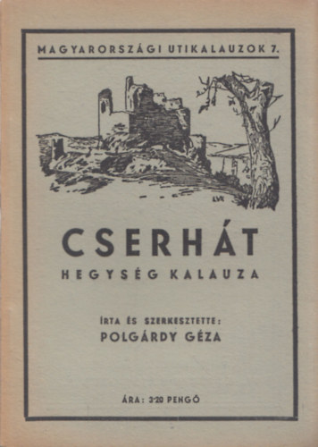 Polgrdy Gza (szerk.) - Cserht hegysg kalauza (Magyarorszgi utikalauzok 7.)