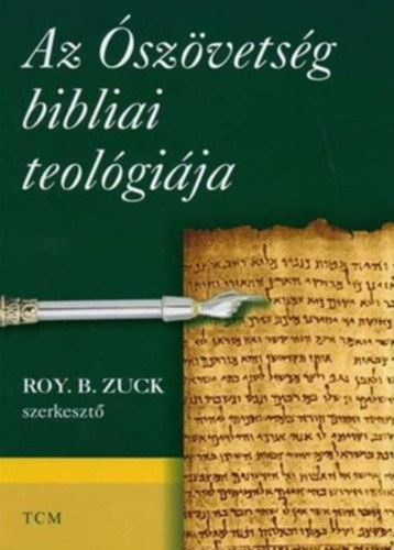 Roy B. Zuck (szerk.) - Az szvetsg bibliai teolgija