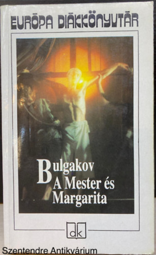 Mihail Afanaszjevics Bulgakov, Szer.: Pap Éva, Ford.: Szőllőssy Klára - A Mester és Margarita (színpadi játék) (Saját képpel)