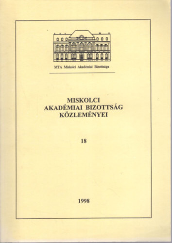 Koz�k Imre, Hargitain� Varga �va - Miskolci Akad�miai Bizotts�g k�zlem�nyei 18 - 1998