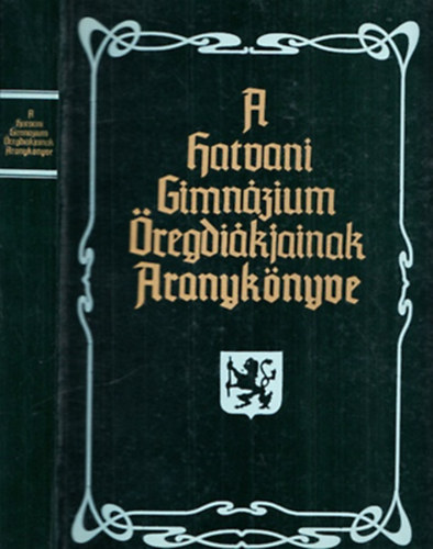Dr. Ign�czy B�la (szerk.) - A hatvani Bajza J�zsef Gimn�zium �regdi�kjainak aranyk�nyve