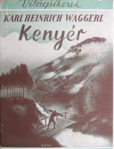 Karl Heinrich Waggerl, �rley Istv�n (ford.) - Keny�r - A nagy n�met reg�ny (V�d�bor�t�s p�ld�ny)