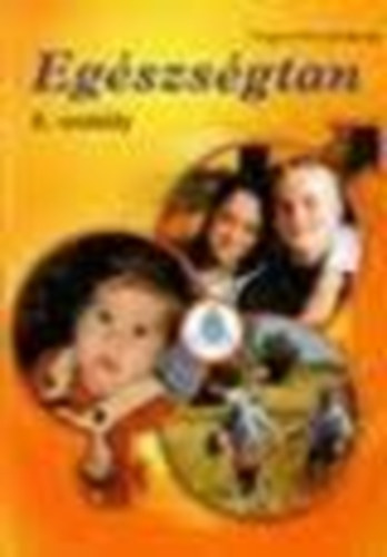 Dr. Kontra György - Egészségtan az általános iskolák VIII. osztálya számára