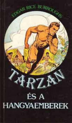 Edgar Rice Burroughs - 4 db Tarzan k�nyv: Tarzan �s a hangyaemberek - Tarzan �s a gy�m�ntok - Tarzan dzsungelt�rt�netei - Tarzan �s az aranysz�r� oroszl�n