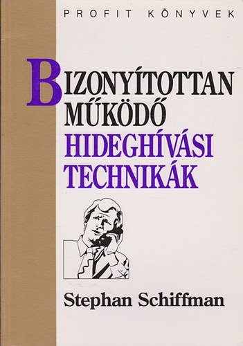 Stephan Schiffman - Bizonyítottan működő hideghívási technikák