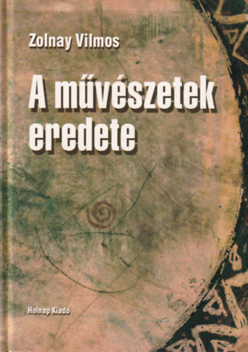 Zolnay Vilmos - A mvszetek eredete