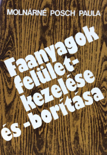 Moln�rn� Posch Paula - Faanyagok fel�letkezel�se �s -bor�t�sa