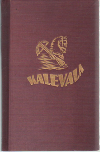 Vikr Bla (ford.) - Kalevala I-III. (A finnek nemzeti hskltemnye)