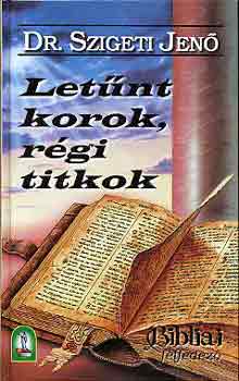Dr. Szigeti Jen - Letnt korok, rgi titkok