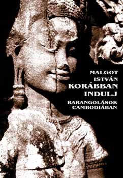 Malgot Istvn - Korbban indulj - Barangolsok Cambodiban