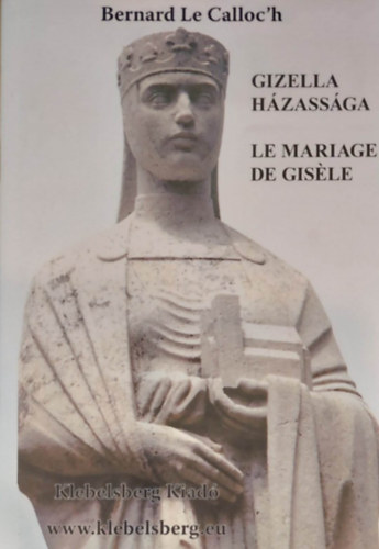 Bernard Le Calloc'h - Gizella h�zass�ga - Le mariage de Gis�le (Francia-magyar)