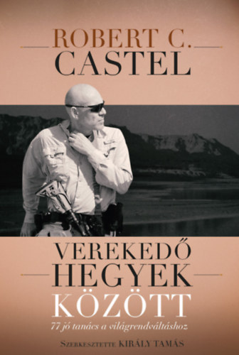 Robert C. Castel - Vereked hegyek kztt