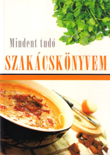 K. Tth Klra (szerk.) - Mindent tud szakcsknyvem