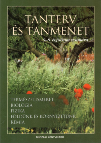 Abert Attila, Albert Viktor - Természetismeret, biológia, fizika, földünk és környezetünk, kémia - Tanterv és tanmenet 5-8. évfolyam számára