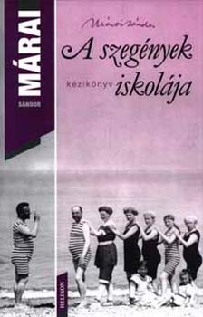 Márai Sándor - A szegények iskolája