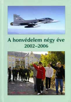 Zr�nyi Kiad� - A honv�delem n�gy �ve 2002-2006