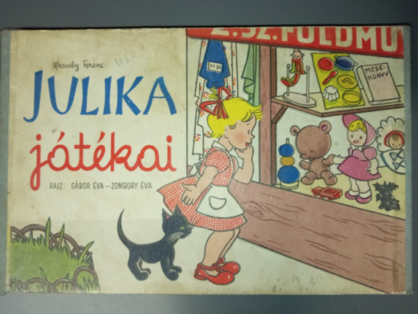 Wessely Ferenc, Wessely Ferenc, Wessely Ferenc, G�bor �va rajz., Zombory �va (ill.) - Julika J�t�kai (Rajz: G�bor �va Zombori �va)