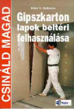 Erich H. Heimann - Gipszkarton lapok beltri felhasznlsa (Csinld magad!)
