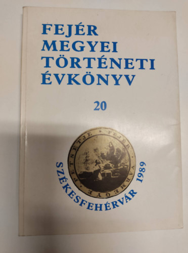 Farkas Gbor (szerk.) - Fejr Megyei Trtneti vknyv 20