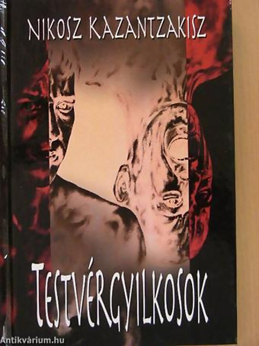 Nikosz Kazantzakisz - Testvérgyilkosok