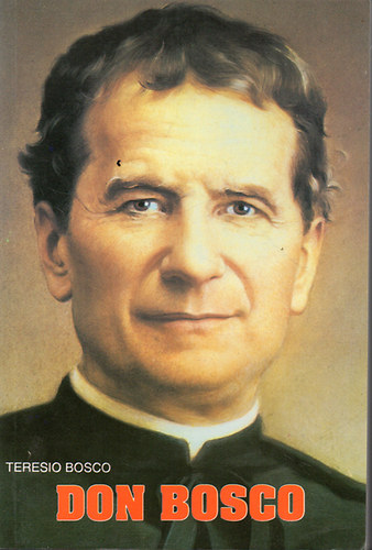 Teresio Bosco - Don Bosco - j letrajz