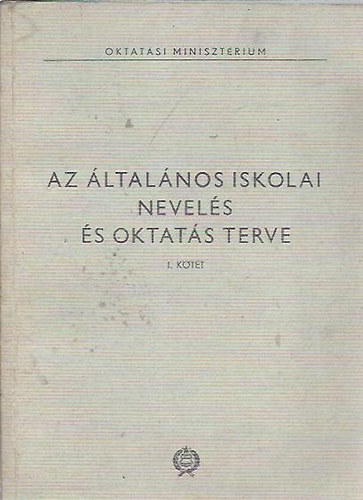 Dr. Szebenyi Pter (fszerk.) - Az ltalnos iskolai nevels s oktats terve I. ktet