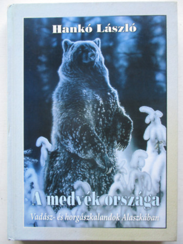 Hank� L�szl� - A medv�k orsz�ga
