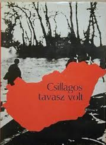Gy�rkei Jen� (szerkesztette) - Csillagos tavasz volt