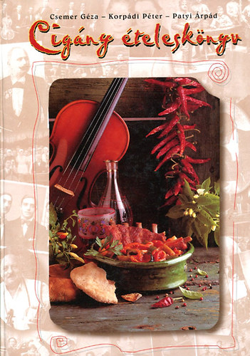 Csemer-Korpádi-Patyi - Cigány ételeskönyv