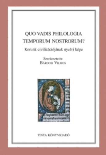 Brdosi Vilmos (szerk.) - Quo vadis philologia temporum nostrorum?