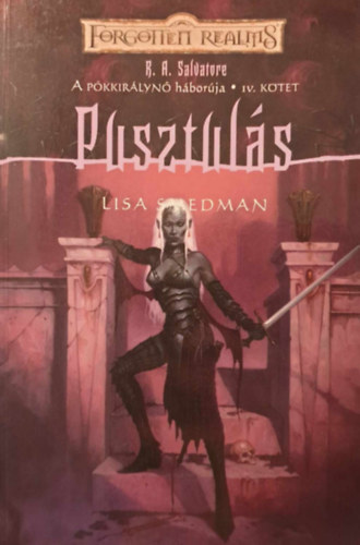 R. A. Salvatore - Pusztulás (A pókkirálynő háborúja IV. kötet)